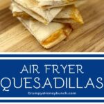 Pin image for air fryer quesadillas.