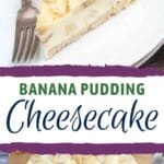 Double image pin for Banana pudding cheesecake.