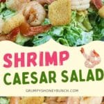 Pin image for Grilled Shrimp Caesar Salad.