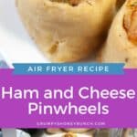 Pin image for Air Fryer Ham and Cheese Roll Ups.