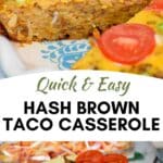 Pin image for hashbrown taco casserole.
