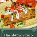 Pin image for hashbrown taco casserole.