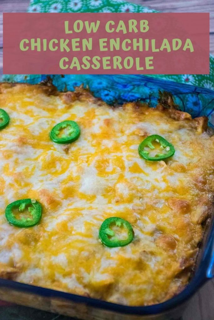 Pinnable Image for Low Carb Chicken Enchilada Casserole