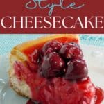 Pin image for New York Style Cheesecake.