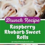 Pin image for Raspberry Rhubarb Sweet Rolls.