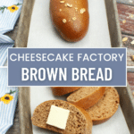 Pin image for cheesecake factory brown bread.