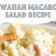 Recipe For Hawaiian Style Macaroni Salad | Quick Salad Recipes for Healthy Salad Ideas to Boost Your Nutrition