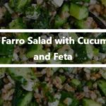 Cold Farro Salad with Cucumbers