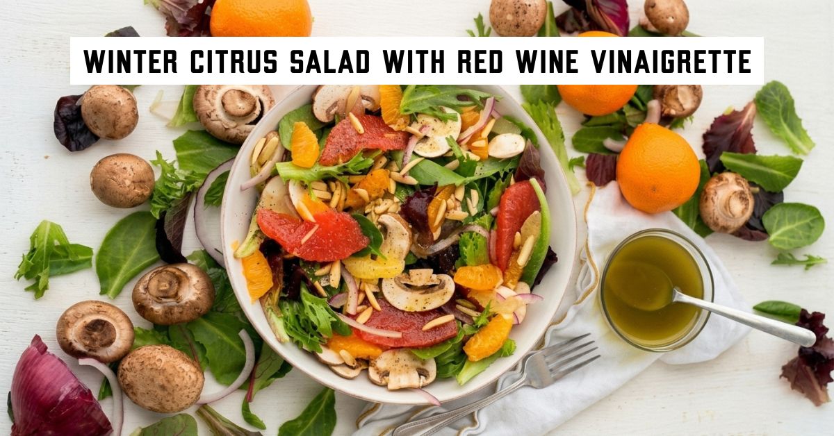Winter Citrus Salad with Red Wine Vinaigrette